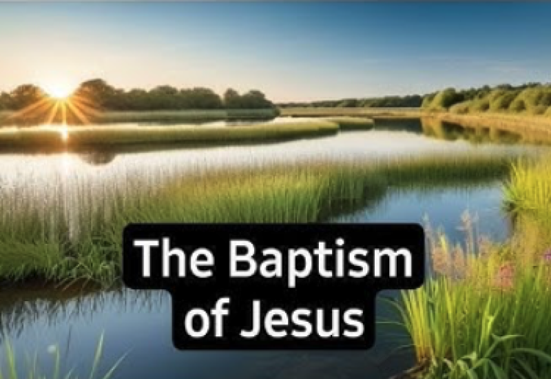 Matthew 3:13-17 "The Baptism of the Lord"