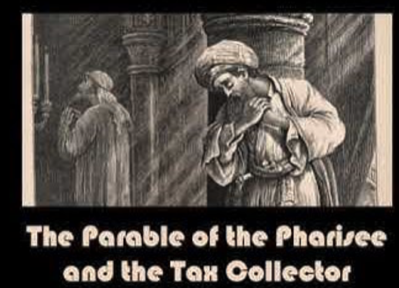 Luke 18:9-14 "The Pharisee and the Tax Collector"