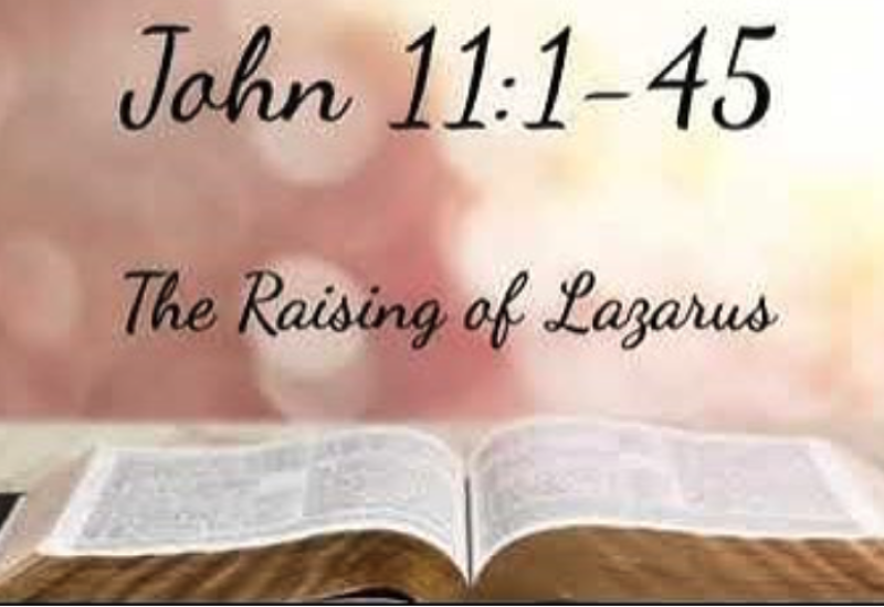 John 11:1-45 "The raising of Lazarus"