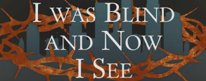 John 9:1-41 "Jesus heals a man born blind"