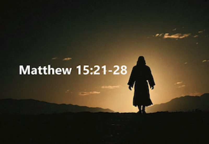 Matthew 15:21-28 "Jesus tests and then rewards the deep faith of the Canaanite woman, healing her daughter"