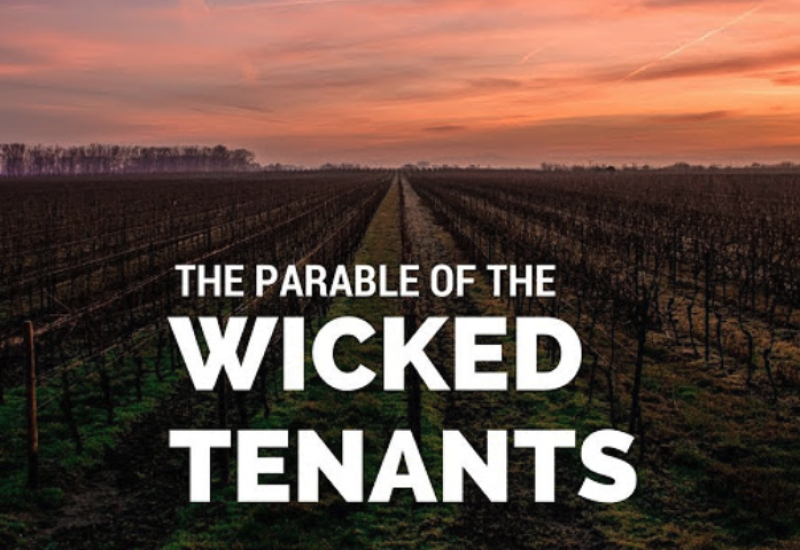 Matthew 21:33-43 "The Parable of the Tenants"s"